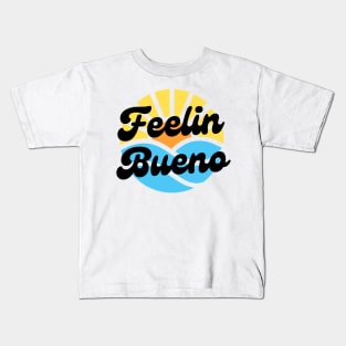 Feelin bueno Kids T-Shirt